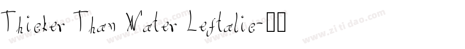 Thicker Than Water Leftalic字体转换